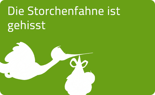 Storchenfahne ist gehisst